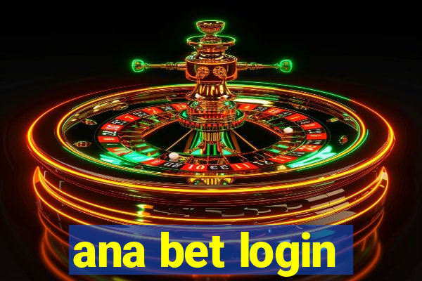 ana bet login